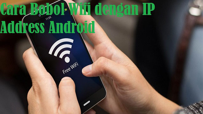 Cara Bobol Wifi dengan IP Address