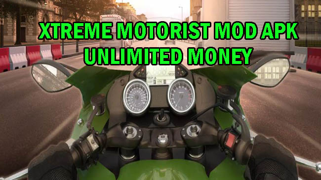 Apa itu Xtreme Motorist Mod Apk Unlimited Money