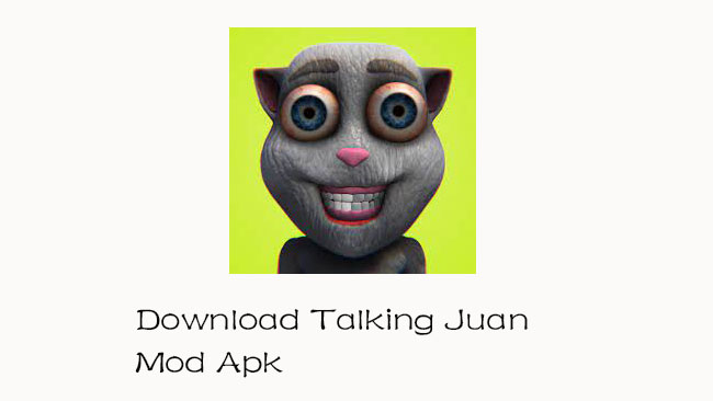 Download talking juan Mod Apk