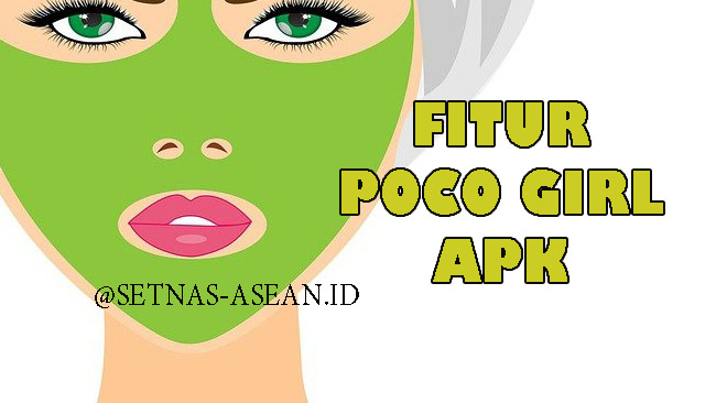Fitur Unggulan Poco Girl Apk Mod
